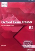 Oxford Exam Trainer B2 - Helen Weale, Cambridge University Press, 2022