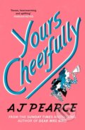 Kniha: Yours Cheerfully (A.J. Pearce). Picador, 2022 Kniha: Yours Cheerfully (A.J. Pearce). Picador, 2022