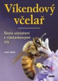Kniha: Víkendový včelař (Karl Weiss). Víkend, 2022 Kniha: Víkendový včelař (Karl Weiss). Víkend, 2022