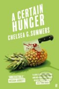 Kniha: A Certain Hunger (Chelsea G. Summers). Faber and Faber, 2022 Kniha: A Certain Hunger (Chelsea G. Summers). Faber and Faber, 2022