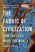 Kniha: The Fabric of Civilization (Virginia Postrel). Basic Books, 2021 Kniha: The Fabric of Civilization (Virginia Postrel). Basic Books, 2021