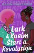 Kniha: Lark & Kasim Start a Revolution (Kacen Callender). Faber and Faber, 2022 Kniha: Lark & Kasim Start a Revolution (Kacen Callender). Faber and Faber, 2022
