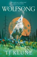 Kniha: Wolfsong (TJ Klune). Pan Macmillan, 2022 Kniha: Wolfsong (TJ Klune). Pan Macmillan, 2022