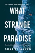 Kniha: What Strange Paradise (Omar El Akkad). Picador, 2022 Kniha: What Strange Paradise (Omar El Akkad). Picador, 2022