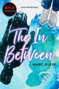 Kniha: The In Between (Marc Klein). Pan Macmillan, 2022 Kniha: The In Between (Marc Klein). Pan Macmillan, 2022