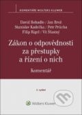 Zákon o odpovědnosti za přestupky a řízení o nich - David Bohadlo, Jan Brož, Stanislav Kadečka, Wolters Kluwer ČR, 2022