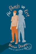 Kniha: The Ghosts We Keep (Mason Deaver). Scholastic, 2021 Kniha: The Ghosts We Keep (Mason Deaver). Scholastic, 2021