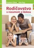 Kniha: Rodičovstvo s rozumom a láskou (Foster Cline a Jim Fay). Porta Libri, 2013 Kniha: Rodičovstvo s rozumom a láskou (Foster Cline a Jim Fay). Porta Libri, 2013