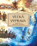 Kniha: Veľká výprava (Porta Libri). Porta Libri, 2013 Kniha: Veľká výprava (Porta Libri). Porta Libri, 2013