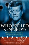 Kniha: Who Killed Kennedy? (Matthew Smith). Mainstream, 2013 Kniha: Who Killed Kennedy? (Matthew Smith). Mainstream, 2013