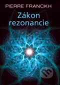 Kniha: Zákon rezonancie (Pierre Franckh). ANAG, 2013 Kniha: Zákon rezonancie (Pierre Franckh). ANAG, 2013