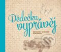 Kniha: Dědečku, vyprávěj (Monika Kopřivová). Babičkářství, 2013 Kniha: Dědečku, vyprávěj (Monika Kopřivová). Babičkářství, 2013