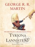 Kniha: Mudrosloví urozeného pána Tyriona z Lannisterů (George R.R. Martin). Argo, 2013 Kniha: Mudrosloví urozeného pána Tyriona z Lannisterů (George R.R. Martin). Argo, 2013