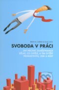 Kniha: Svoboda v práci (Brian M. Carney a Isaac Getz). PeopleComm, 2013 Kniha: Svoboda v práci (Brian M. Carney a Isaac Getz). PeopleComm, 2013