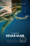 Kniha: Veľká vlna (Alica Bartková). Tatran, 2013 Kniha: Veľká vlna (Alica Bartková). Tatran, 2013