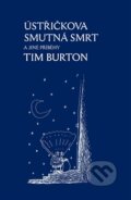 Kniha: Ústřičkova smutná smrt a jiné příběhy (Tim Burton), 2013 Kniha: Ústřičkova smutná smrt a jiné příběhy (Tim Burton), 2013