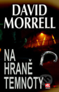 Kniha: Na hraně temnoty (David Morrell). Alpress, 2013 Kniha: Na hraně temnoty (David Morrell). Alpress, 2013