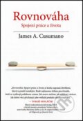 Kniha: Rovnováha (James A. Cusumano). Fortuna Libri ČR, 2013 Kniha: Rovnováha (James A. Cusumano). Fortuna Libri ČR, 2013