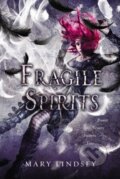 Kniha: Fragile Spirits (Mary Lindsey). Philomel, 2014 Kniha: Fragile Spirits (Mary Lindsey). Philomel, 2014