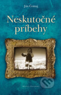 Kniha: Neskutočné príbehy (Ján Čomaj), 2013 Kniha: Neskutočné príbehy (Ján Čomaj), 2013