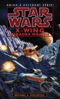 Kniha: Star Wars X-Wing 5: Eskadra Wraith (Michael A. Stackpole). Egmont ČR, 2013 Kniha: Star Wars X-Wing 5: Eskadra Wraith (Michael A. Stackpole). Egmont ČR, 2013