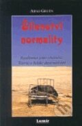 Kniha: Šílenství normality (Arno Gruen). Lumír Nahodil, 2001 Kniha: Šílenství normality (Arno Gruen). Lumír Nahodil, 2001