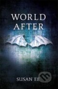 Kniha: World After (Susan Ee). Hodder Paperback, 2013 Kniha: World After (Susan Ee). Hodder Paperback, 2013