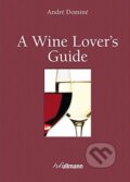 Kniha: A Wine Lover's Guide (André Dominé). Ullmann, 2013 Kniha: A Wine Lover's Guide (André Dominé). Ullmann, 2013