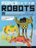 Kniha: Paper Robots (Nick Knite). Ullmann, 2013 Kniha: Paper Robots (Nick Knite). Ullmann, 2013