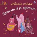 Kniha: Zlatá reťaz: Spievam si ja, spievam (Elena Slobodová), 2014 Kniha: Zlatá reťaz: Spievam si ja, spievam (Elena Slobodová), 2014