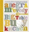 Kniha: Big Table, Busy Kitchen (Allegra McEvedy). Quercus, 2013 Kniha: Big Table, Busy Kitchen (Allegra McEvedy). Quercus, 2013