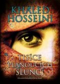 Kniha: Tisíce planoucích sluncí (Khaled Hosseini). Argo, 2013 Kniha: Tisíce planoucích sluncí (Khaled Hosseini). Argo, 2013