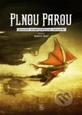 Kniha: Plnou parou (Martin Šust). Argo, 2013 Kniha: Plnou parou (Martin Šust). Argo, 2013