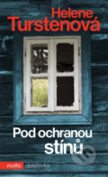 Kniha: Pod ochranou stínů (Helena Turstenová). Motto, 2013 Kniha: Pod ochranou stínů (Helena Turstenová). Motto, 2013