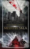 Kniha: Nástroje smrti 3: Město ze skla (Cassandra Clare). Knižní klub, 2013 Kniha: Nástroje smrti 3: Město ze skla (Cassandra Clare). Knižní klub, 2013