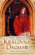Kniha: Královna Dagmar (Hana Whitton). Alpress, 2013 Kniha: Královna Dagmar (Hana Whitton). Alpress, 2013