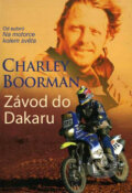 Kniha: Závod do Dakaru (Charley Boorman). Radomír Fiksa, 2013 Kniha: Závod do Dakaru (Charley Boorman). Radomír Fiksa, 2013