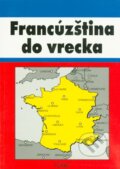Kniha: Francúzština do vrecka (Hana Mináriková). TOPAS, 2004 Kniha: Francúzština do vrecka (Hana Mináriková). TOPAS, 2004