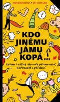 Kniha: Kdo jinému jámu kopá (Anna Novotná a Jiří Votruba). Práh, 2013 Kniha: Kdo jinému jámu kopá (Anna Novotná a Jiří Votruba). Práh, 2013