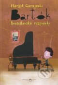 Kniha: Bartók (Margit Garajszki). Občianske združenie Bratislavské rožky, 2013 Kniha: Bartók (Margit Garajszki). Občianske združenie Bratislavské rožky, 2013