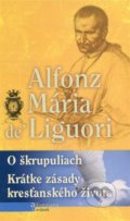 O škrupuliach - Alfonz Mária de&#039;Liguori, Redemptoristi - Slovo medzi nami, 2013