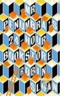 Kniha: Mr Penumbra's 24-hour Bookstore (Robin Sloan). Atlantic Books, 2013 Kniha: Mr Penumbra's 24-hour Bookstore (Robin Sloan). Atlantic Books, 2013