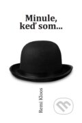 Kniha: Minule, keď som... (Remi Kloos). Miloš Prekop - AND, 2013 Kniha: Minule, keď som... (Remi Kloos). Miloš Prekop - AND, 2013