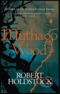 Kniha: Mythago Wood (Robert Holdstock). Gollancz, 2007 Kniha: Mythago Wood (Robert Holdstock). Gollancz, 2007