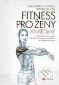 Kniha: Fitness pro ženy (Jean-Pierre Clémenceau a Frédéric Delavier). CPRESS, 2013 Kniha: Fitness pro ženy (Jean-Pierre Clémenceau a Frédéric Delavier). CPRESS, 2013