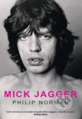 Kniha: Mick Jagger (Philip Norman). Ševčík, 2014 Kniha: Mick Jagger (Philip Norman). Ševčík, 2014