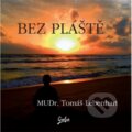 Kniha: Bez plášte (Tomáš Lebenhart). Grafia, 2013 Kniha: Bez plášte (Tomáš Lebenhart). Grafia, 2013