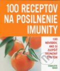 Kniha: 100 receptov na posilnenie imunity (Charlotte Haigh). Slovart, 2012 Kniha: 100 receptov na posilnenie imunity (Charlotte Haigh). Slovart, 2012