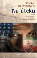 Kniha: Na útěku (Mahtob Mahmoodyová). Ikar CZ, 2013 Kniha: Na útěku (Mahtob Mahmoodyová). Ikar CZ, 2013