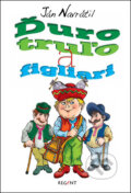 Kniha: Ďuro truľo a figliari (Ján Navrátil). Regent, 2013 Kniha: Ďuro truľo a figliari (Ján Navrátil). Regent, 2013